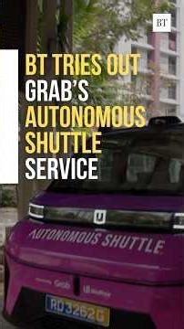BT tries out Grab’s Autonomous Shuttle service