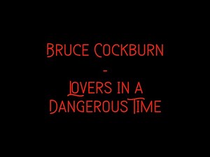 Bruce Cockburn - Lovers in a Dangerous Time - SFT Karaoke