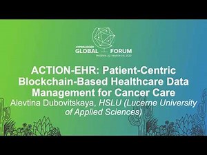 ACTION-EHR: Patient-Centric Blockchain-Based Healthcare Data Management for... Alevtina Dubovitskaya