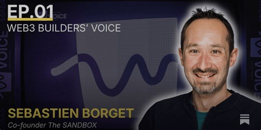 Episode 1: Sébastien Borget (Co-founder, The Sandbox) | BORGET Sebastien