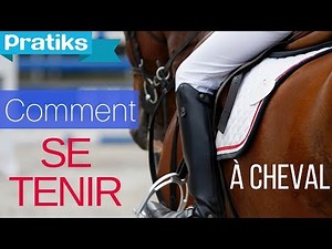 Equitation - Comment se tenir sur un cheval