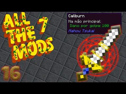 COMO FAZER A ESPADA CALIBURN E CHEGAR NO NÍVEL MÁXIMO DELA - MAHOU TSUKAI | ALL THE MODS 7 - EP 16