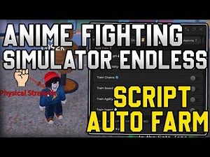 [🔥UPDATE] Anime Fighting Simulator: Endless NEW Script Auto Train And Kill Aura [Roblox 2026]