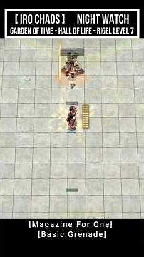 [iRO Chaos] Night Watch - Hall of Life - Rigel Level 7 - Garden of Time - Magazine For One