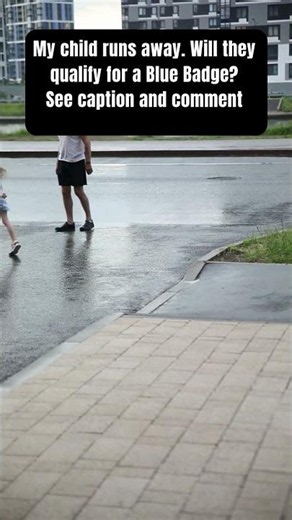 My child runs away. Will they qualify for a Blue Badge?