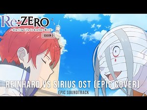 Re:Zero Season 3 OST - Epic Reinhard vs Sirius Battle Theme