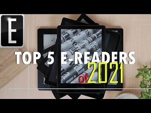 Top 5 e-Readers of 2021: The Final List