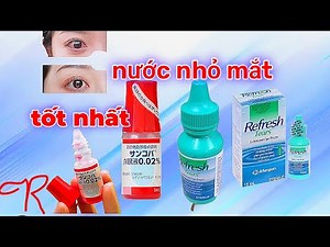 Top nước nhỏ mắt tốt hiệu quả nhất hiện nay