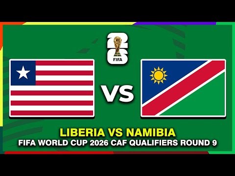 🔴 LIBERIA VS NAMIBIA FIFA WORLD CUP 2026 QUALIFIERS MATCH PREVIEW, HEAD TO HEAD STATS