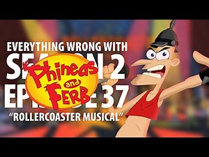 Everything Wrong With Phineas and Ferb "Rollercoaster: The Musical!"