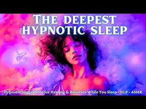 Powerful Deep Sleep Hypnosis for Healing & Burnout Recovery - ASMR - NLP - Heal While You Fall Sleep