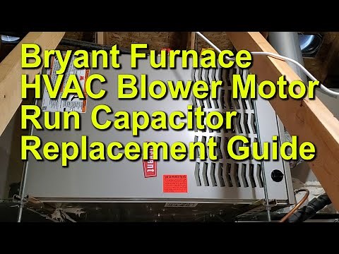 Bryant HVAC Furnace Blower Motor Run Capacitor Replacement Guide AC DIY Home Repair