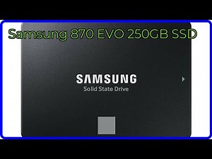 REVIEW (2026): Samsung 870 EVO 250GB SSD. ESSENTIAL details.