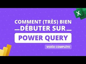 Comment TRÈS bien débuter sur Power Query ?