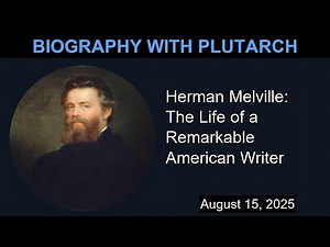 Herman Melville: The Life of a Remarkable American Writer | Biography With Plutarch