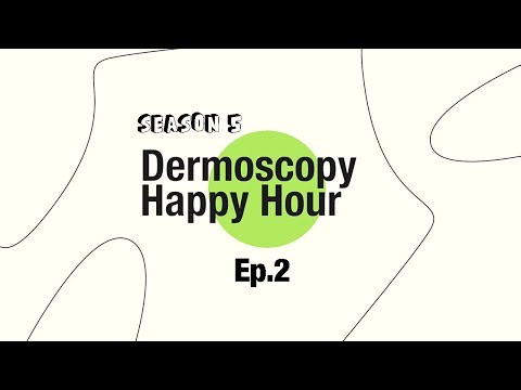 Dermoscopy Happy Hour - Ep.2 Season 5 – Dermoscopy as a biomarker