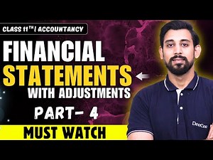 Financial Statements with Adjustments | Class 11 | Part 4 | Accountancy
