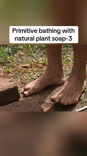 Primitive bathing with natural plant soap-3