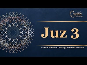 Juz 3 - Daily Quran Recitations | Miftaah Institute