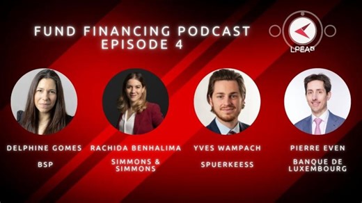 Fund Financing Podcast - Episode 4: Subscription Lines | LPEA - Luxembourg Private Equity Venture Capital Association