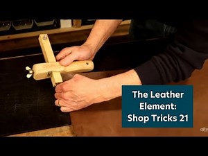 The Leather Element: Shop Tricks Episode 21 | 5 Leatherworking Shop Tricks Everyone Should Know
