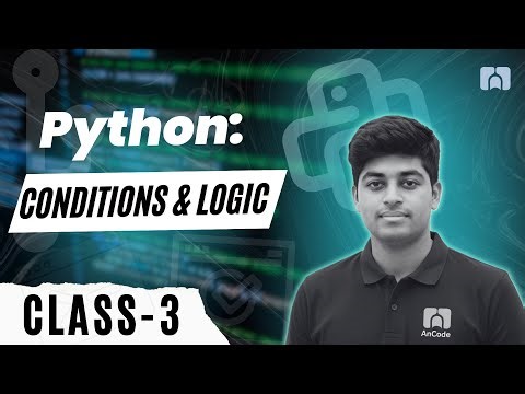 Class 3 Python Conditions & Logic