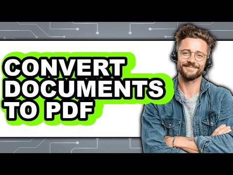How to Convert Documents to PDF in 2025 - Full Guide