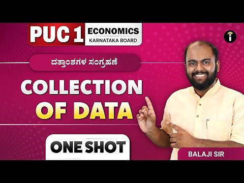 Collection Of Data - 02 | One Shot | Karnataka PU 1 | Economics | Class 11 | In Kannada