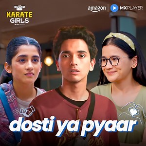 579K views · 38K reactions | dosti ya pyaar kya chunega Vicky?  watch #KarateGirls for FREE on Amazon MX Player! #AshleshaThakur #CelestiBairagey #RohanJoshi #KarateGirls #KarateGirlsOnAmazonMXPlayer #AmazonMXPlayer #StreamingNow | Amazon MX Player | Facebook