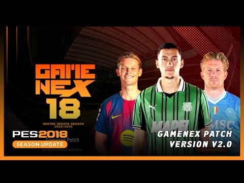 PES 2018 GameNex Patch 2025/26 Looks Like PES 2026 🔥 - GameNex Update V2.0 - (Download & Install)