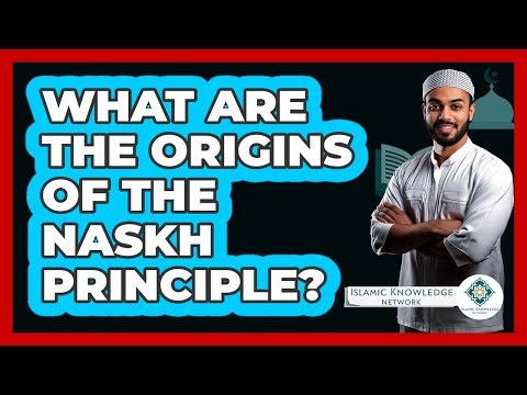 What Are The Origins Of The Naskh Principle?