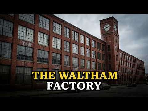 From 40 Million Watches to Nothing: The Waltham Watch Factory, Massachusetts