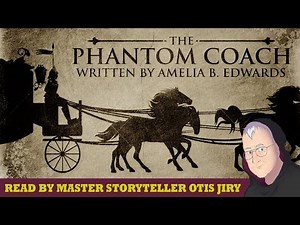 "The Phantom Coach" by Amelia Edwards | Classic horror storytime with Otis Jiry