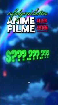 Die erfolgreichsten Anime-Filme aller Zeiten!