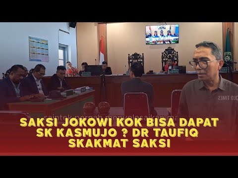 SAKSI JOKOWI KOK BISA DAPAT SK KASMUJO ? DR TAUFIQ SKAKMAT SAKI | SIDANG CLS JOKOWI PN SOLO