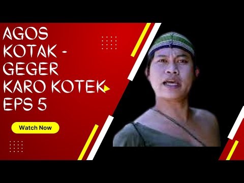 AGUS KOTAK - GEGER KARO KOTEK EPS 5