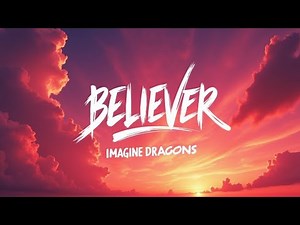 Believer – Imagine Dragons (Lyrics) | Battle Cry of Strength & Survival