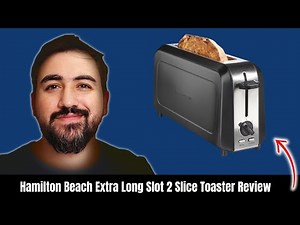 Hamilton Beach Extra Long Slot 2 Slice Toaster Review – Perfect for Artisan Bread Lovers!