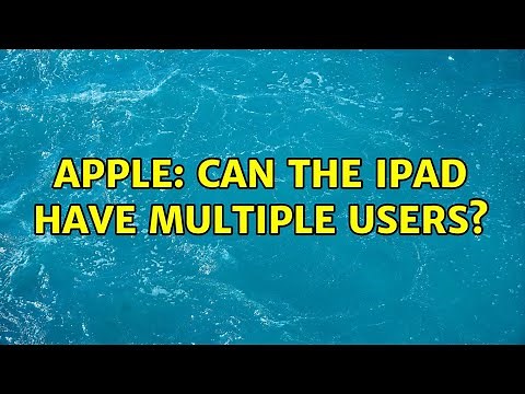 Apple: Can the iPad have multiple users? (2 Solutions!!)