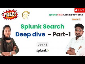 Day 6 | Batch 6 | Splunk Search - Deep dive - Part-1
