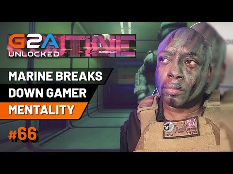This Marine Judges Gamer Mentality | G2A Unlocked episode 66