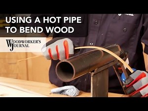 Bending Wood with a Hot Pipe