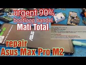 Asus Zenfone Max Pro M2 Bootloop Bandel Mati Total 9008 | Repair EMMC Asus Max pro M2 Urgent 90%