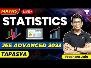Statistics: JEE Advanced 2023 | JEE Maths | Tapasya Series | Prashant Jain