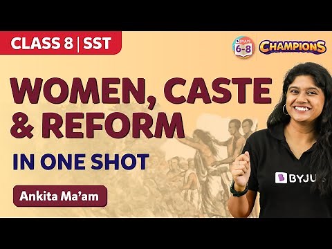 Women, Caste and Reform Class 8 Social Science Chapter Explained (Chapter 8) | BYJU'S - Class 8