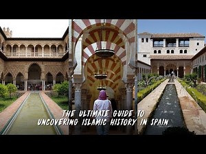 The Ultimate Guide To Uncovering Islamic History in Spain