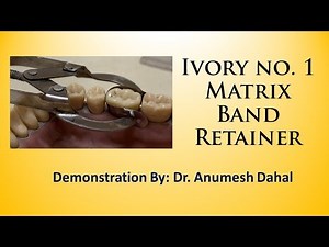 Ivory Matrix Band No. 1 Retainer - Parts and Technique of Use