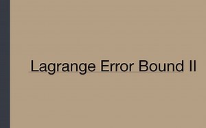 【AP 微积分/Calculus】 Sequence and Series: Lagrange Error Bound II