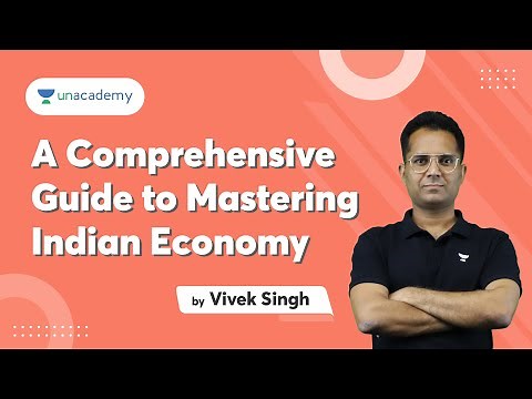 A Comprehensive Guide to Mastering Indian Economy | Vivek Singh | Unacademy IAS Delhi