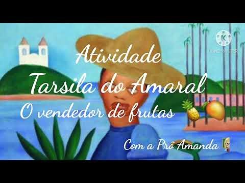 Atividade: Tarsila do Amaral O vendedor de frutas 🍍🍌🍏🍓